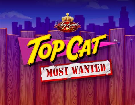 Top Cat Most Wanted Jackpot King LeoVegas